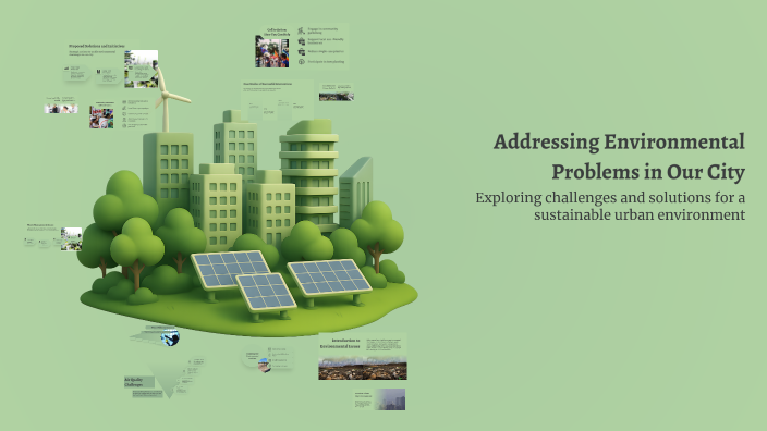 Addressing Environmental Problems in Our City by Daksh Moom on Prezi