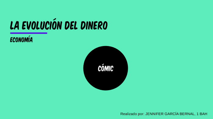 LA EVOLUCIÓN DEL DINERO by JENNIFER GARCIA BERNAL on Prezi