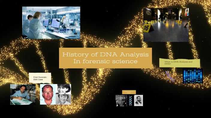 History of DNA Analysis In forensic science by Taylar Milburn on Prezi