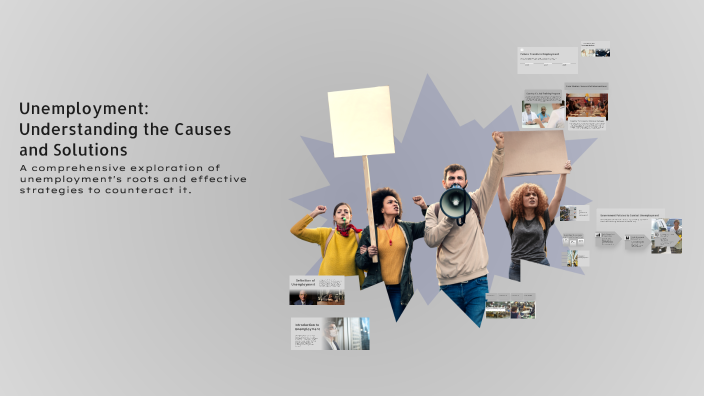 Unemployment: Understanding the Causes and Solutions by lamya Ali on Prezi
