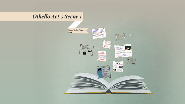 Othello Act 5 Scene 1 by Taylor Kwan on Prezi