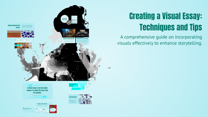 Creating a Visual Essay: Techniques and Tips by Pars 16 on Prezi