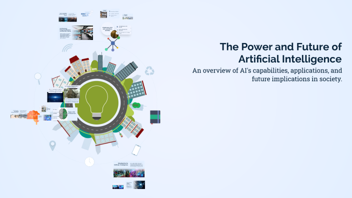 The Power and Future of Artificial Intelligence by Pulkit Purohit on Prezi