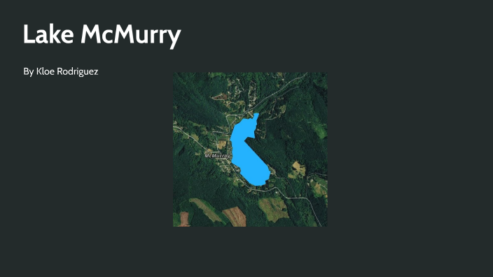 Lake McMurray by KLOE DORAN-RODRIGUEZ on Prezi