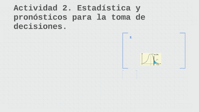 Actividad 2. Estadística y pronósticos para la toma de decis by kevin