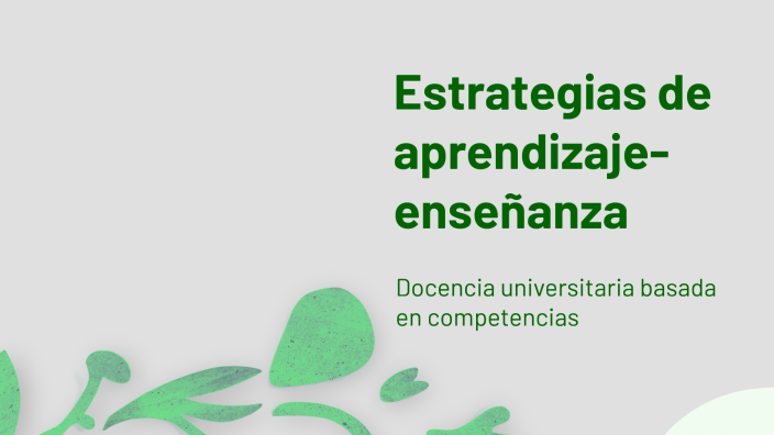 Estrategias de aprendizaje-enseñanza by Laura Valernzuela Camacho on Prezi