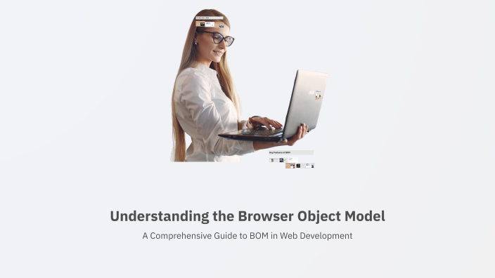 Understanding the Browser Object Model by SHALINI BHATIA on Prezi