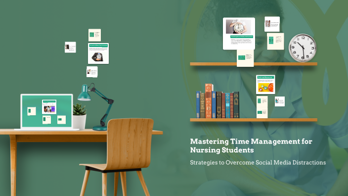 Mastering Time Management for Nursing Students by MICHELE MCCANN on Prezi
