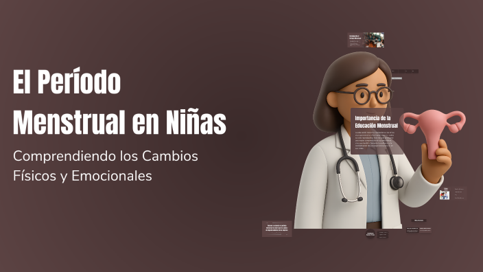 El Período Menstrual en Niñas by Jose emanuel Sánchez on Prezi