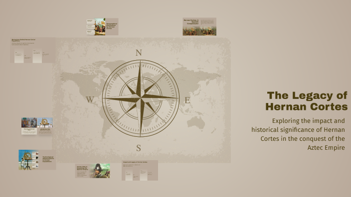 The Legacy of Hernan Cortes by 宸羽 董 on Prezi