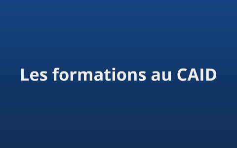 Les formations du CAID by Jean-Claude Crevoisier on Prezi