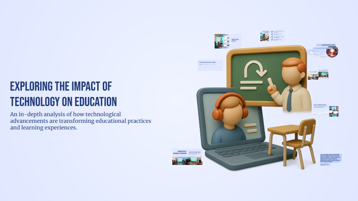 Exploring the Impact of Technology on Education by Jowry Arabia on Prezi