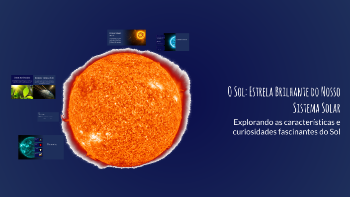 O Sol: Estrela Brilhante do Nosso Sistema Solar by João Pedro on Prezi