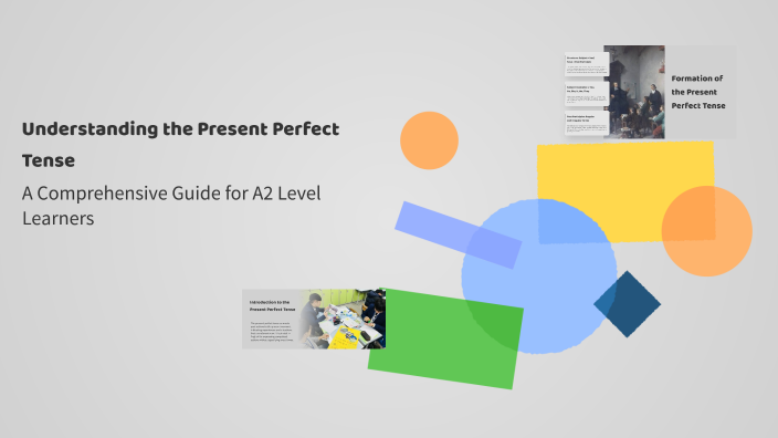 Understanding the Present Perfect Tense by Tariq Alsherbini on Prezi
