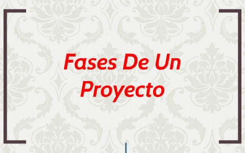 Fases De Un Proyecto by Danie De La Cruz on Prezi