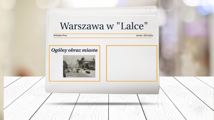 Obraz Paryża W Lalce Zadane Obraz Warszawy w "Lalce" Bolesława Prusa by Ania Kopytko on Prezi