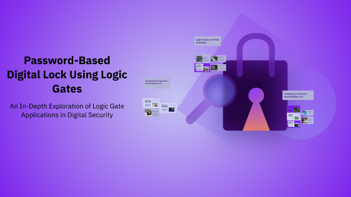 Logic Alphanumeric Password Password-Based Digital Lock Using Logic Gates by Manan Shah on Prezi
