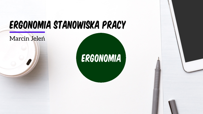 Ergonomia Stanowiska Pracy By Marcin Jeleń On Prezi