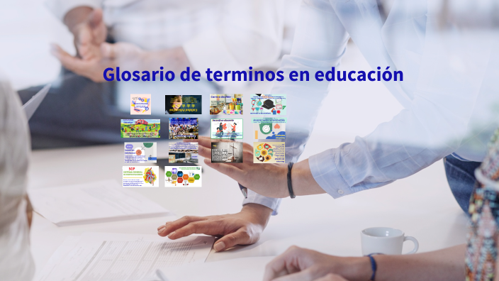 Glosario de terminos en educación by Javier Hernan Zapata Molina on Prezi