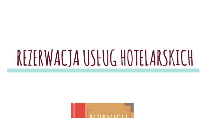 Rezerwacja UsŁug Hotelarskich By Wiktoria Babuleńko On Prezi 3886