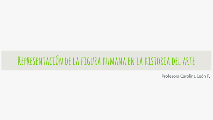 Representación de la figura humana en la historia del arte by Carolina ...