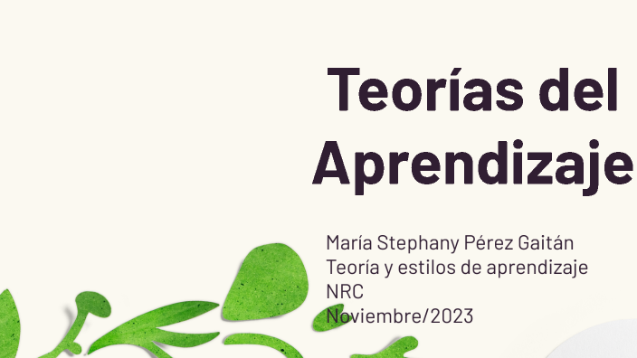Teorias del Aprendizaje by Maria Stephany Perez Gaitan on Prezi