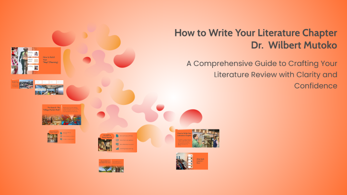 Willbert Writing How to Write Your Literature Chapter by Dr. Wilbert R. Mutoko on Prezi