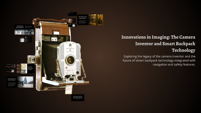 Innovations in Imaging: The Camera Inventor and Smart Backpack ...