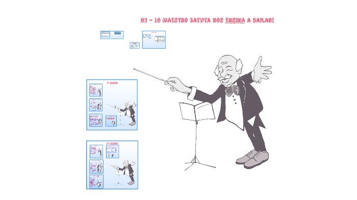 02 - ¡O Maestro Batuta nos ensina a bailar! by Christian C. on Prezi
