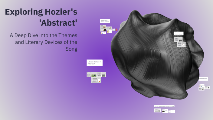 Abstract Hoizer Exploring Hozier's 'Abstract' by Lindsey McGowan on Prezi