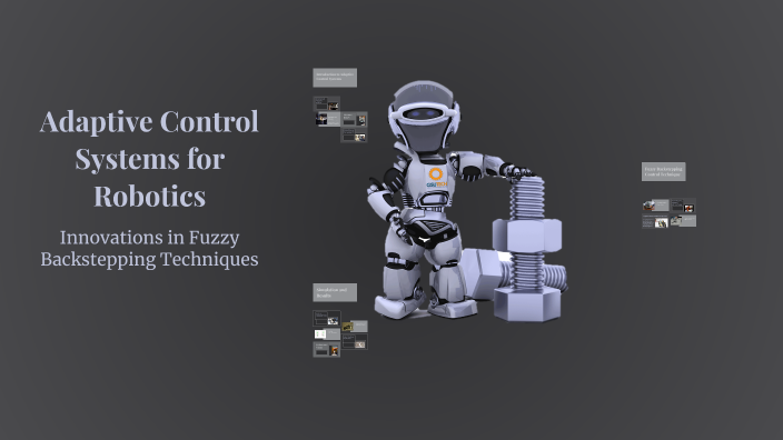 Adaptive Control Systems for Robotics by صبریه ثاقبی on Prezi
