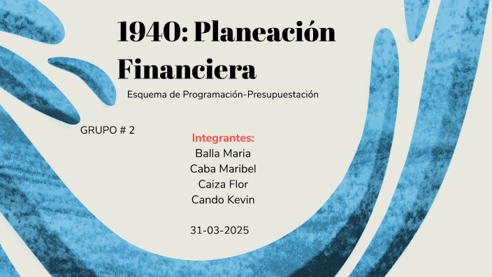 1940: Planeación Financiera by alexandra caba on Prezi