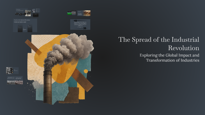 The Spread of the Industrial Revolution by Nate Bingham on Prezi