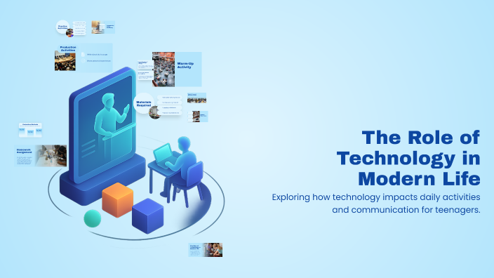The Role of Technology in Modern Life by YSRAEL JAVIER on Prezi