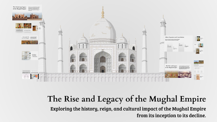 The Rise and Legacy of the Mughal Empire by sumina ramees on Prezi