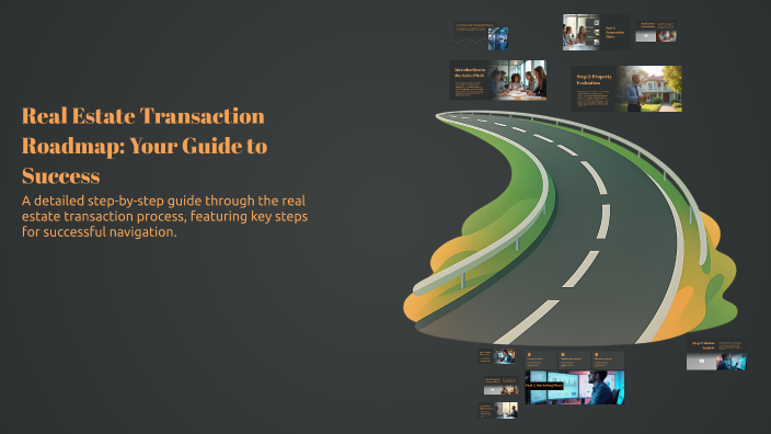 Real Estate Transaction Roadmap: Your Guide to Success by Andrei Sirbu on Prezi