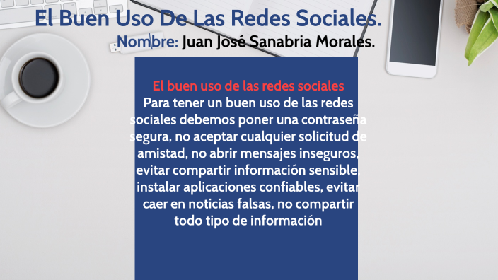 El Buen Uso De Las Redes Sociales by Juan José Sanabria Morales on Prezi