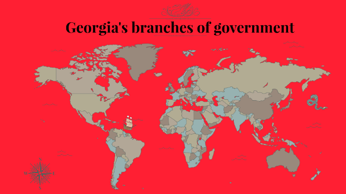 THE BRANCHES OF GEORGIAS GOVERNMENT By Nevaeh Atkins