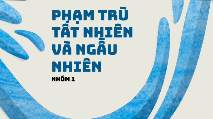 Pham trù tất nhiên và ngẫu nhiên - Nhóm 1 2305QLND by Nguyễn Hoàng Linh ...