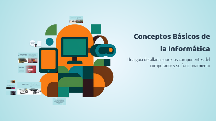 Conceptos Básicos de la Informática by Sebastian Moreno on Prezi