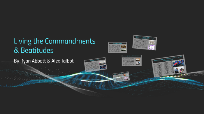 Living the Commandments & Beatitudes by Ryan Abbott on Prezi