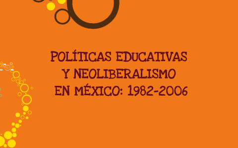POLITICAS EDUCATIVAS Y NEOLIBERALISMO EN MÉXICO: 1982-2006 by BEATRIZ ...