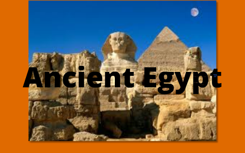 Ancient Egypt by Kyra Burns on Prezi