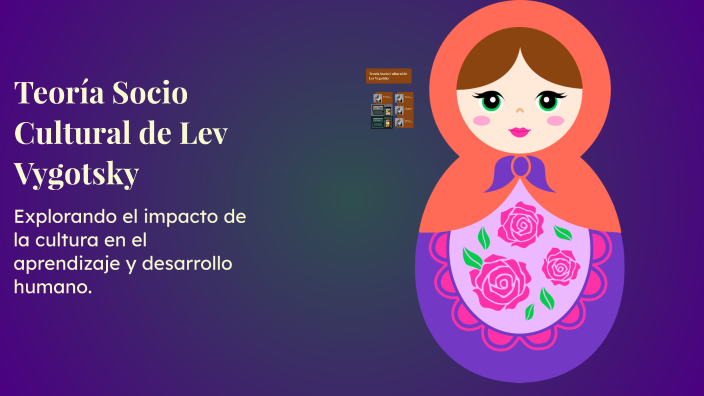 Teoría Socio Cultural de Lev Vygotsky by Linda K. Mireles on Prezi