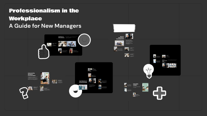 Professionalism in the Workplace by Vijeta Yadav on Prezi