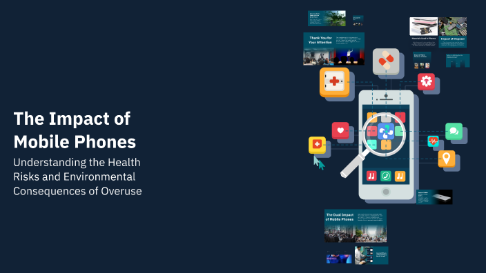 The Impact of Mobile Phones by Aditya Bhardwaj on Prezi