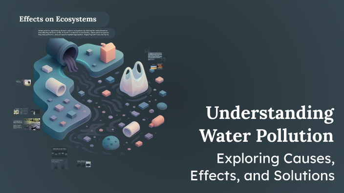 Understanding Water Pollution by Rishik on Prezi
