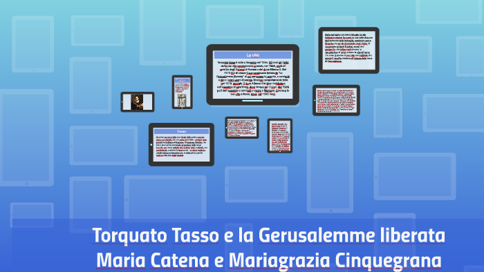 Torquato Tasso E La Gerusalemme Liberata Torquato Tasso e la Gerusalemme liberata by Armonia Cappuccio on Prezi