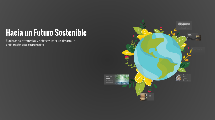Hacia un Futuro Sostenible by Carlos Mauricio Díaz Orellana on Prezi