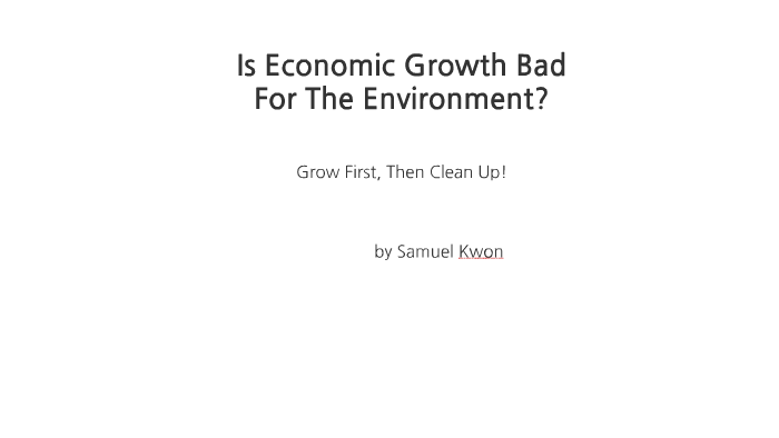 ekc-economic-growth-is-bad-for-the-environment-by-samuel-kwon